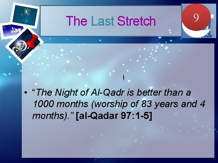 The Last Stretch 9 ﺍ • “The Night of Al-Qadr is better than a
