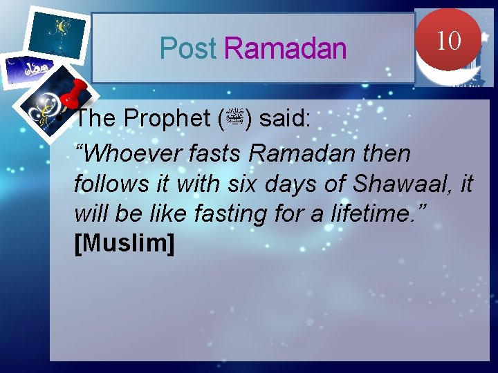 Post Ramadan 10 • The Prophet ( )ﷺ said: “Whoever fasts Ramadan then follows