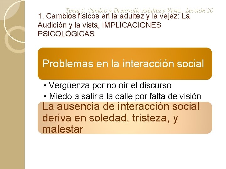 Tema 6. Cambio y Desarrollo Adultez y Vejez. Lección 20 1. Cambios físicos en