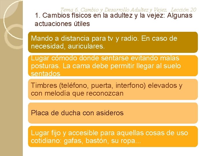 Tema 6. Cambio y Desarrollo Adultez y Vejez. Lección 20 1. Cambios físicos en