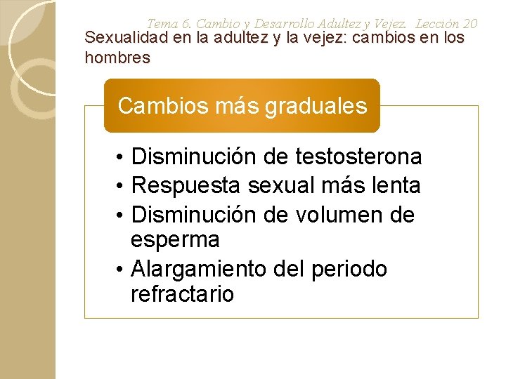 Tema 6. Cambio y Desarrollo Adultez y Vejez. Lección 20 Sexualidad en la adultez