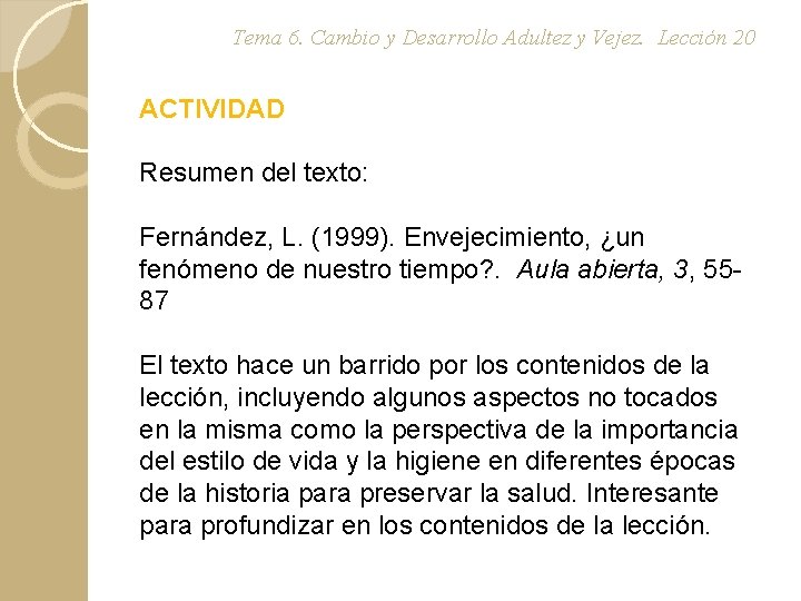 Tema 6. Cambio y Desarrollo Adultez y Vejez. Lección 20 ACTIVIDAD Resumen del texto:
