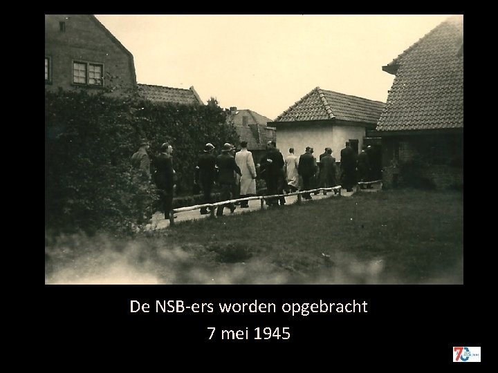 De NSB-ers worden opgebracht 7 mei 1945 