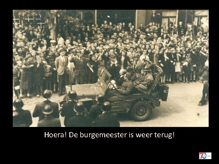 Hoera! De burgemeester is weer terug! 