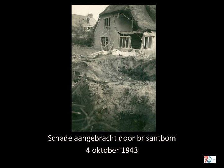 Schade aangebracht door brisantbom 4 oktober 1943 