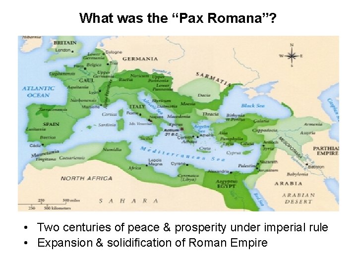 What was the “Pax Romana”? • Two centuries of peace & prosperity under imperial