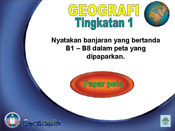 Soalan Latihan Nyatakan banjaran yang bertanda B 1 – B 8 dalam peta yang
