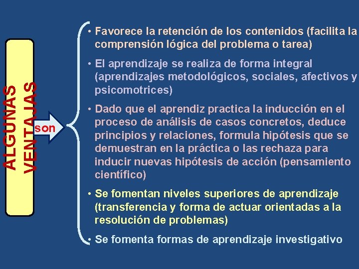 ALGUNAS VENTAJAS • Favorece la retención de los contenidos (facilita la comprensión lógica del