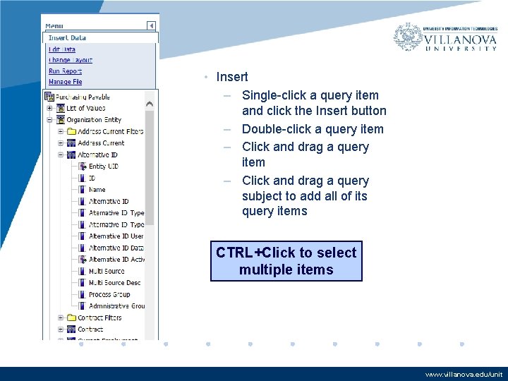 • Insert – Single-click a query item and click the Insert button – • Insert – Single-click a query item and click the Insert button –