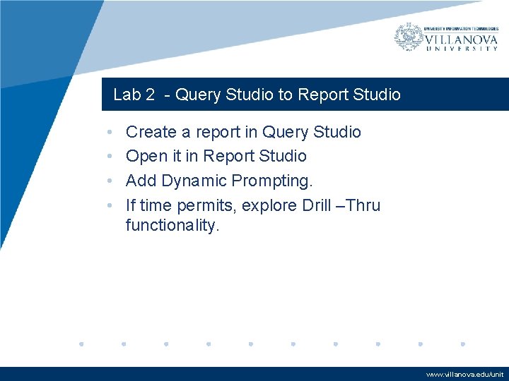Lab 2 - Query Studio to Report Studio • • Create a report in Lab 2 - Query Studio to Report Studio • • Create a report in