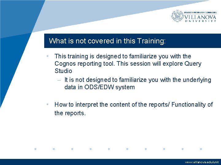 What is not covered in this Training: • This training is designed to familiarize What is not covered in this Training: • This training is designed to familiarize