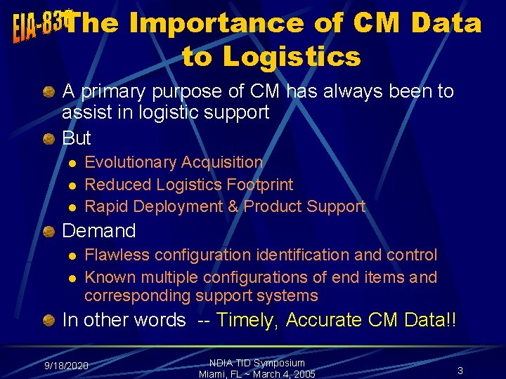 The Importance of CM Data to Logistics A primary purpose of CM has always