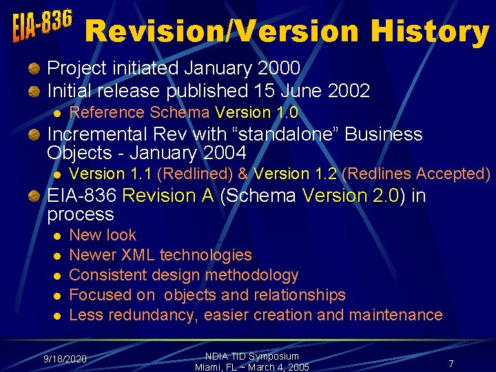 Revision/Version History Project initiated January 2000 Initial release published 15 June 2002 l Reference