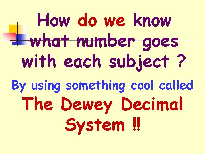 How do we know what number goes with each subject ? By using something