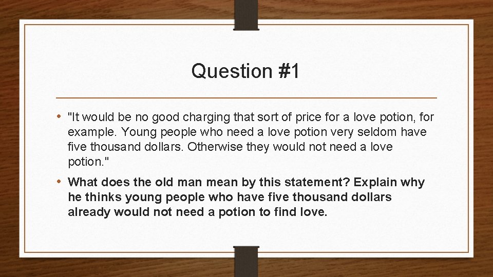 Question #1 • "It would be no good charging that sort of price for