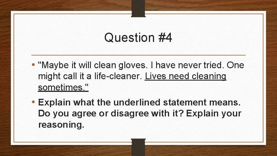 Question #4 • "Maybe it will clean gloves. I have never tried. One might