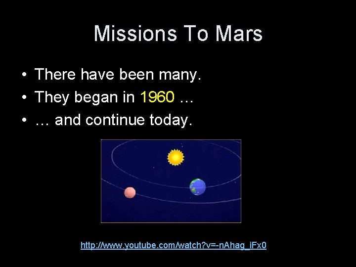 Missions To Mars • There have been many. • They began in 1960 …