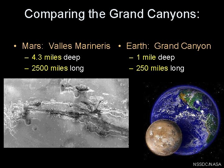 Comparing the Grand Canyons: • Mars: Valles Marineris • Earth: Grand Canyon – 4.
