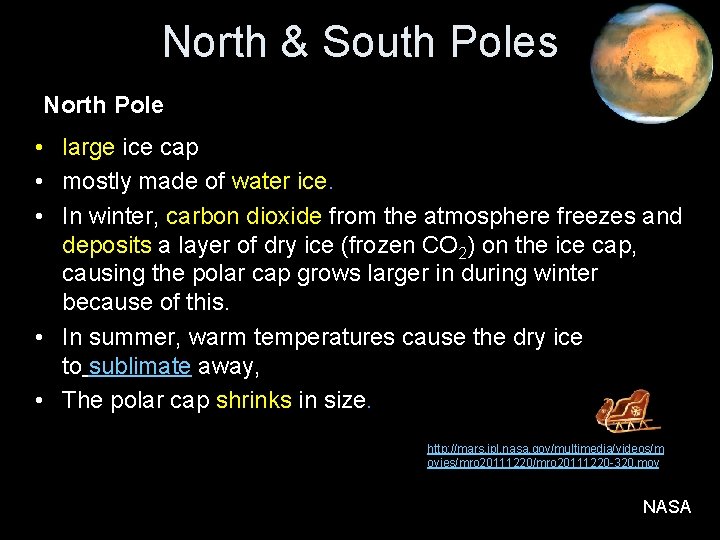 North & South Poles North Pole • large ice cap • mostly made of
