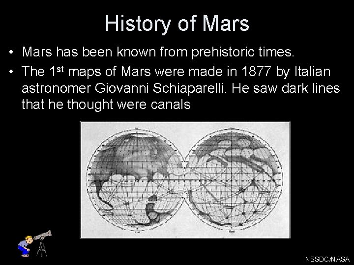 History of Mars • Mars has been known from prehistoric times. • The 1