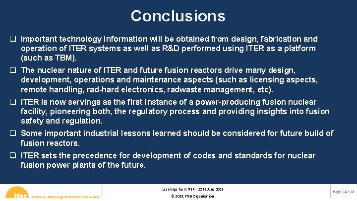 Conclusions q Important technology information will be obtained from design, fabrication and operation of