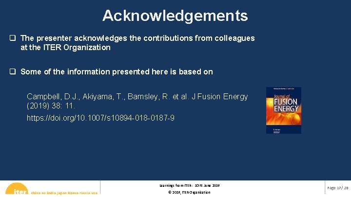 Acknowledgements q The presenter acknowledges the contributions from colleagues at the ITER Organization q