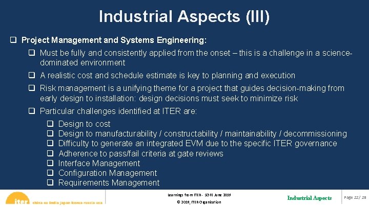 Industrial Aspects (III) q Project Management and Systems Engineering: q Must be fully and