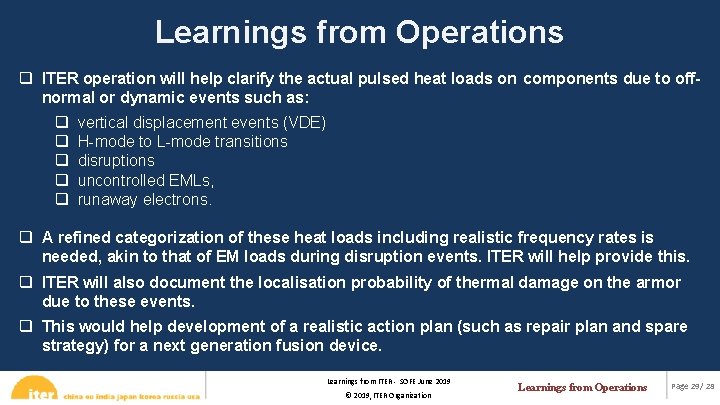 Learnings from Operations q ITER operation will help clarify the actual pulsed heat loads