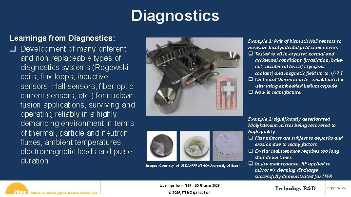 Diagnostics Learnings from Diagnostics: q Development of many different and non-replaceable types of diagnostics