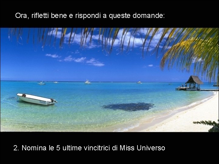 Ora, rifletti bene e rispondi a queste domande: 2. Nomina le 5 ultime vincitrici