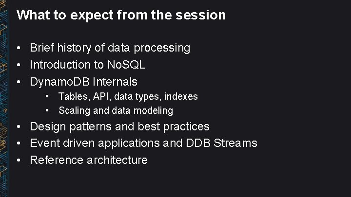 What to expect from the session • Brief history of data processing • Introduction