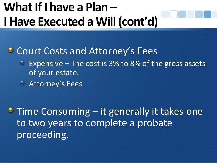 What If I have a Plan – I Have Executed a Will (cont’d) Court