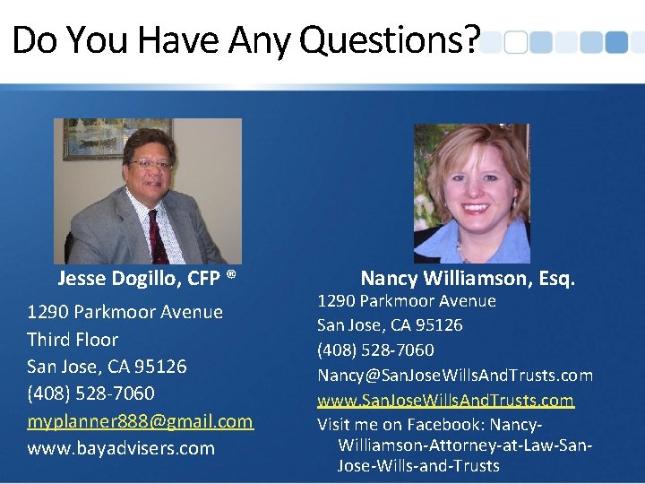 Do You Have Any Questions? Jesse Dogillo, CFP ® 1290 Parkmoor Avenue Third Floor