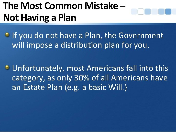 The Most Common Mistake – Not Having a Plan If you do not have