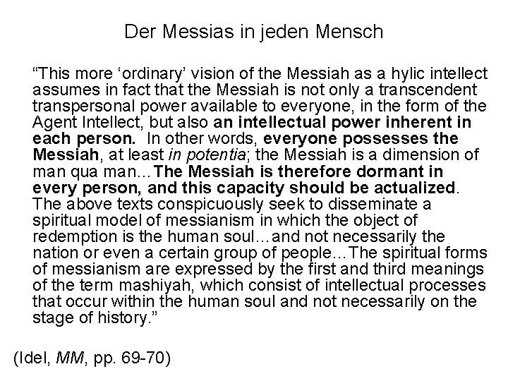 Der Messias in jeden Mensch “This more ‘ordinary’ vision of the Messiah as a