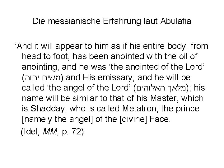 Die messianische Erfahrung laut Abulafia “And it will appear to him as if his