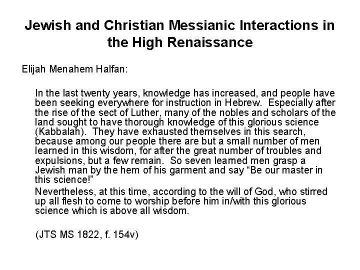 Jewish and Christian Messianic Interactions in the High Renaissance Elijah Menahem Halfan: In the