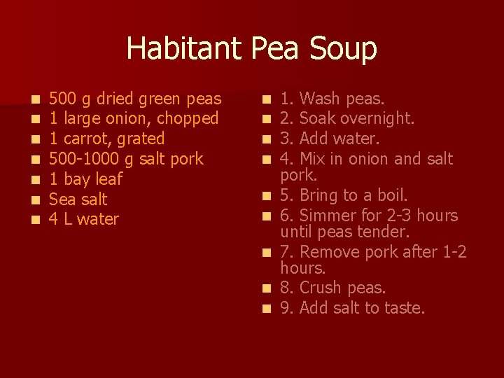 Habitant Pea Soup n n n n 500 g dried green peas 1 large Habitant Pea Soup n n n n 500 g dried green peas 1 large