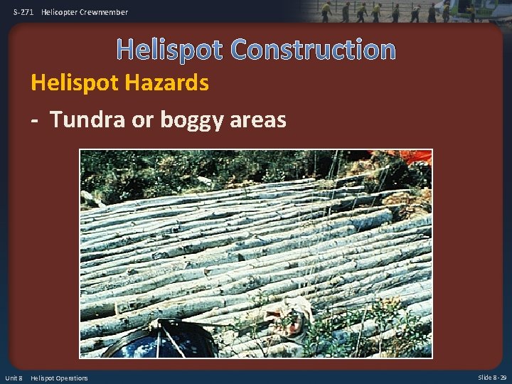 S-271 Helicopter Crewmember Helispot Construction Helispot Hazards - Tundra or boggy areas Unit 8