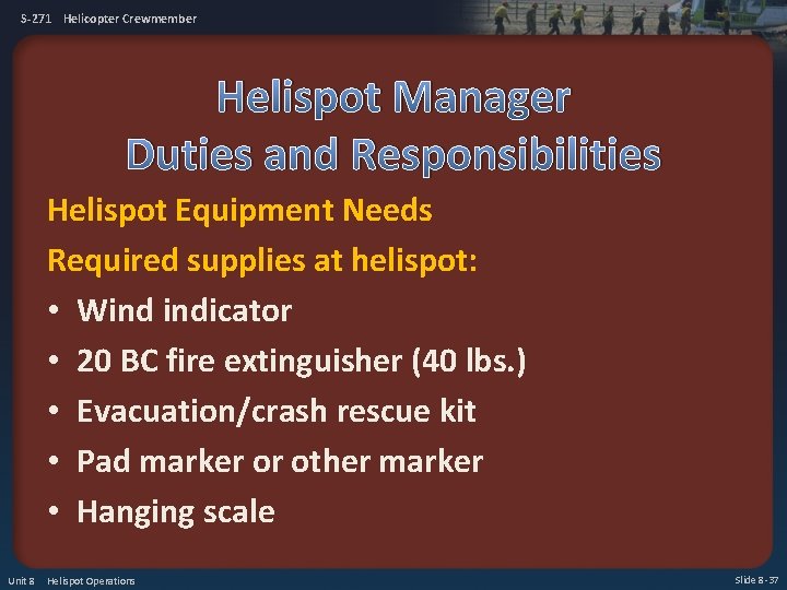 S-271 Helicopter Crewmember Helispot Manager Duties and Responsibilities Helispot Equipment Needs Required supplies at