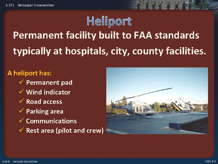 S-271 Helicopter Crewmember Heliport Permanent facility built to FAA standards typically at hospitals, city,