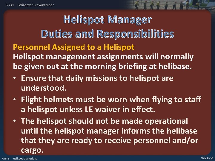 S-271 Helicopter Crewmember Helispot Manager Duties and Responsibilities Personnel Assigned to a Helispot management