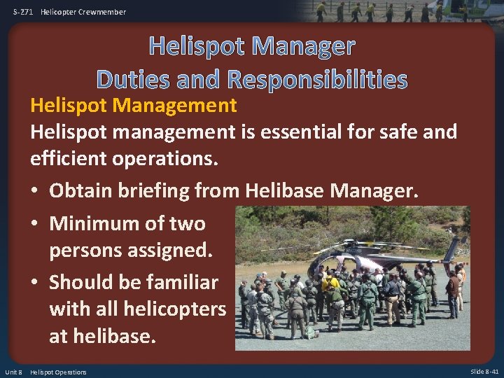 S-271 Helicopter Crewmember Helispot Manager Duties and Responsibilities Helispot Management Helispot management is essential
