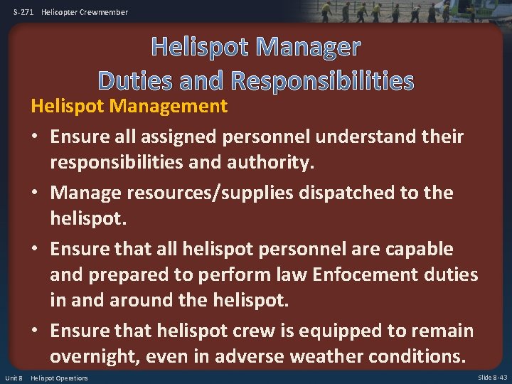 S-271 Helicopter Crewmember Helispot Manager Duties and Responsibilities Helispot Management • Ensure all assigned