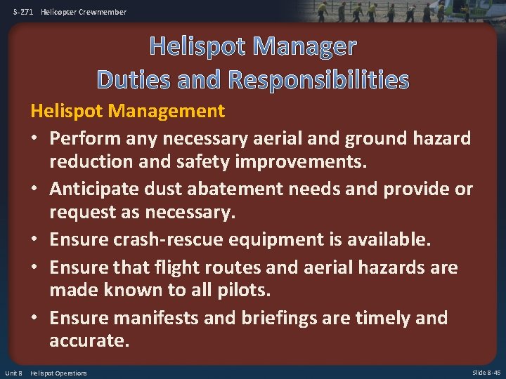 S-271 Helicopter Crewmember Helispot Manager Duties and Responsibilities Helispot Management • Perform any necessary