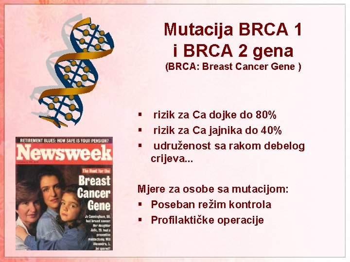 Mutacija BRCA 1 i BRCA 2 gena (BRCA: Breast Cancer Gene ) § rizik