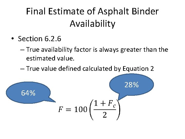 Final Estimate of Asphalt Binder Availability • Section 6. 2. 6 – True availability