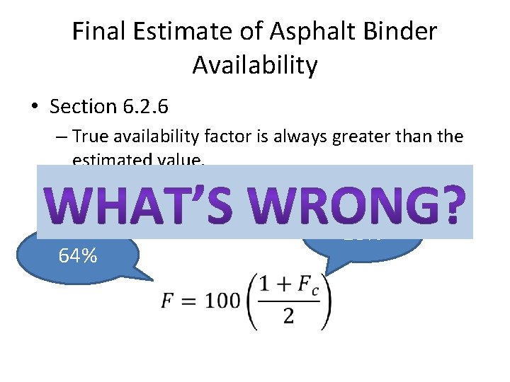 Final Estimate of Asphalt Binder Availability • Section 6. 2. 6 – True availability