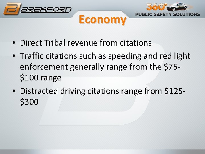 Economy • Direct Tribal revenue from citations • Traffic citations such as speeding and