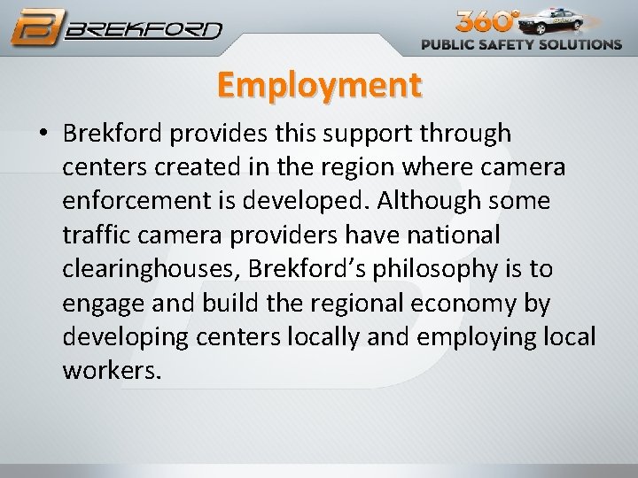 Employment • Brekford provides this support through centers created in the region where camera